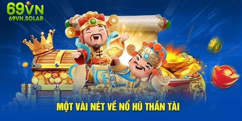 69vn.solar giới thiệu game nổ hũ thần tài